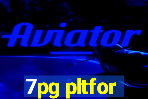 7pg pltfor